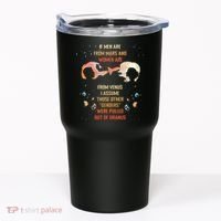 If Are From Mars And Women Are From Venus I Assume Those Tumbler thumb 0