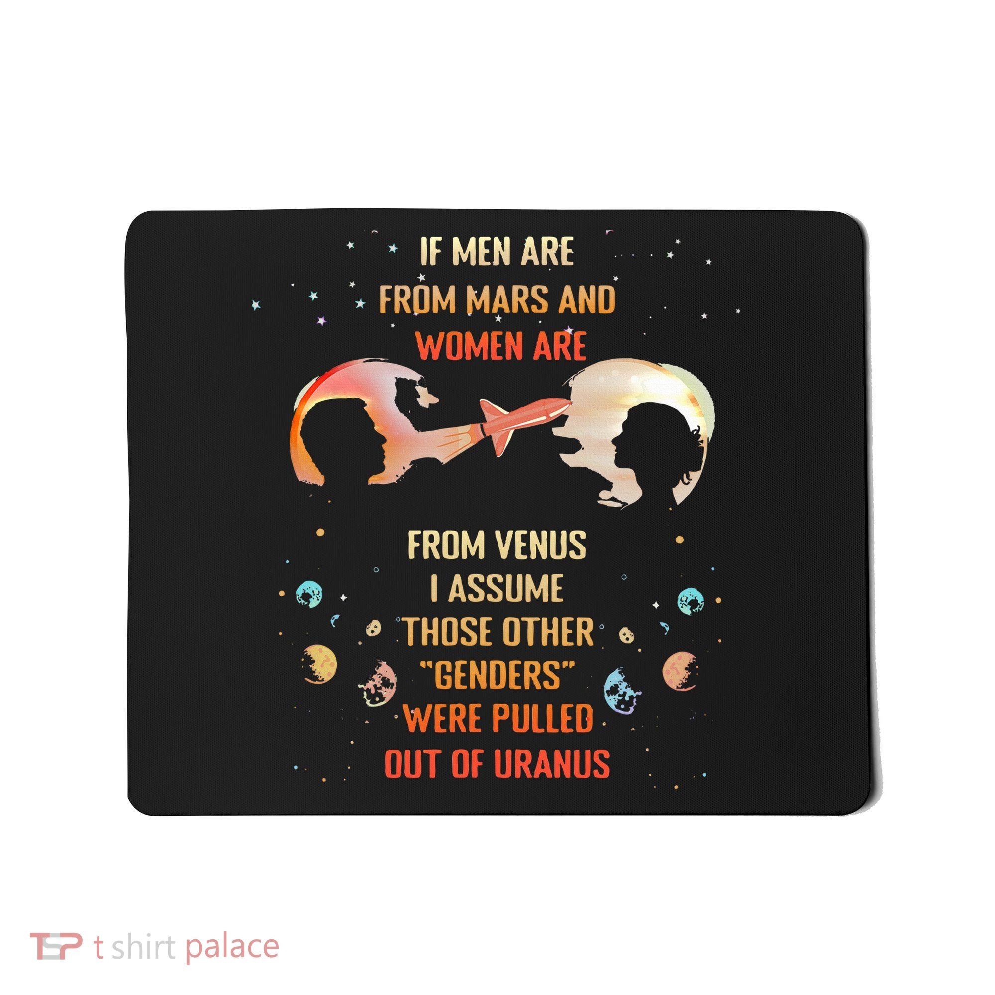 If Are From Mars And Women Are From Venus I Assume Those Mousepad