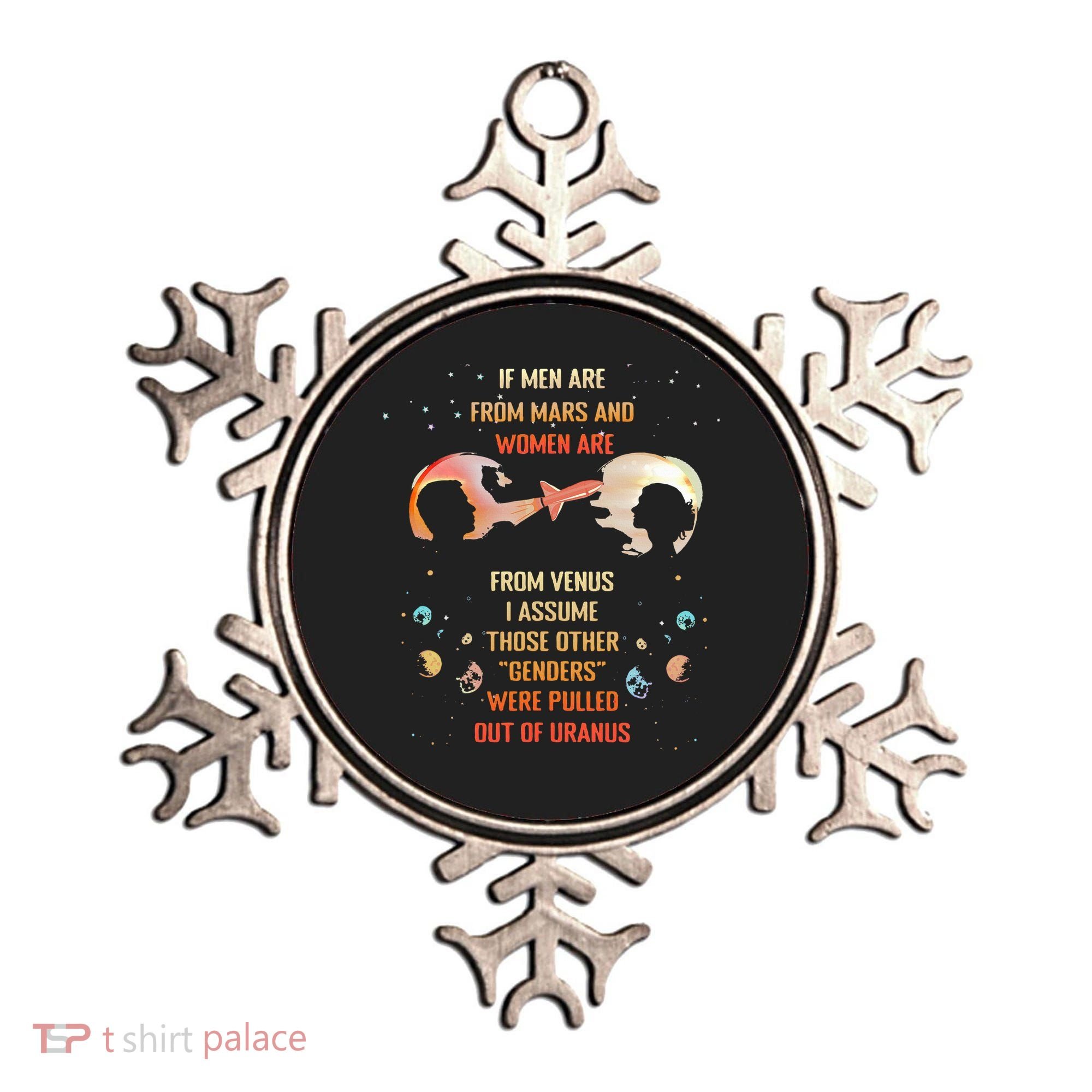 If Are From Mars And Women Are From Venus I Assume Those Ornament