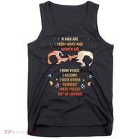 If Are From Mars And Women Are From Venus I Assume Those Tank Top thumb 0