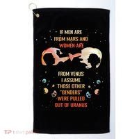 If Are From Mars And Women Are From Venus I Assume Those Golf Towel thumb 0