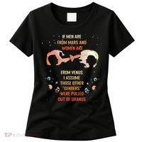 If Are From Mars And Women Are From Venus I Assume Those Women's T-Shirt thumb 0