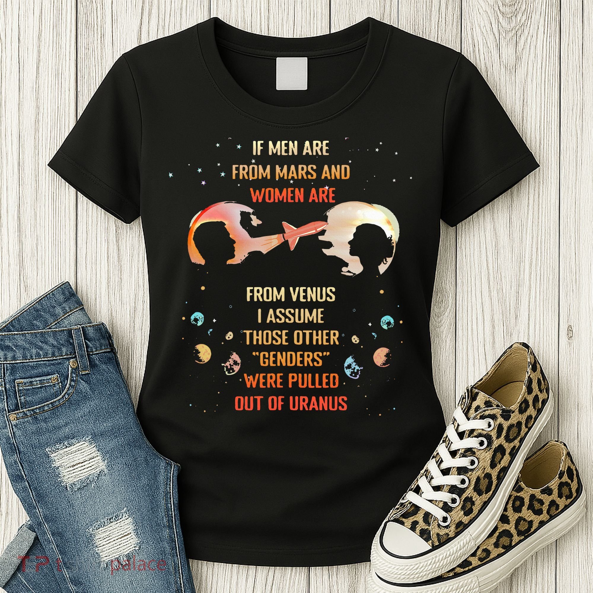 If Are From Mars And Women Are From Venus I Assume Those Women's T-Shirt