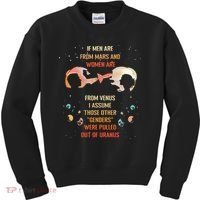 If Are From Mars And Women Are From Venus I Assume Those Kids Sweatshirt thumb 0