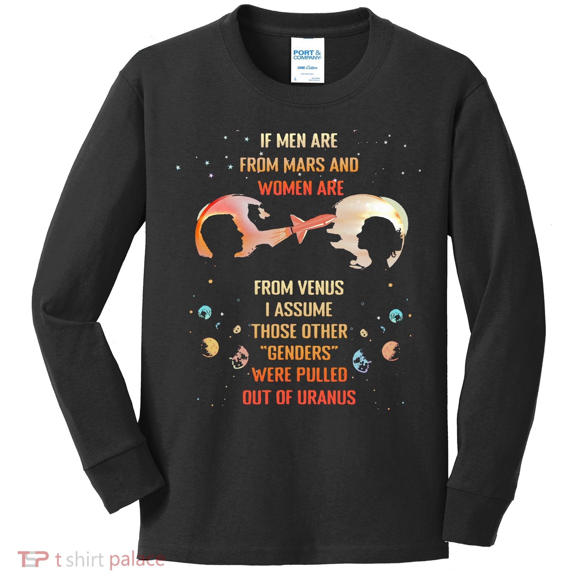 If Are From Mars And Women Are From Venus I Assume Those Kids Long Sleeve Shirt