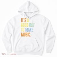 It's A Good Day To Make Music Funny Music Lover Teacher Hoodie thumb 0