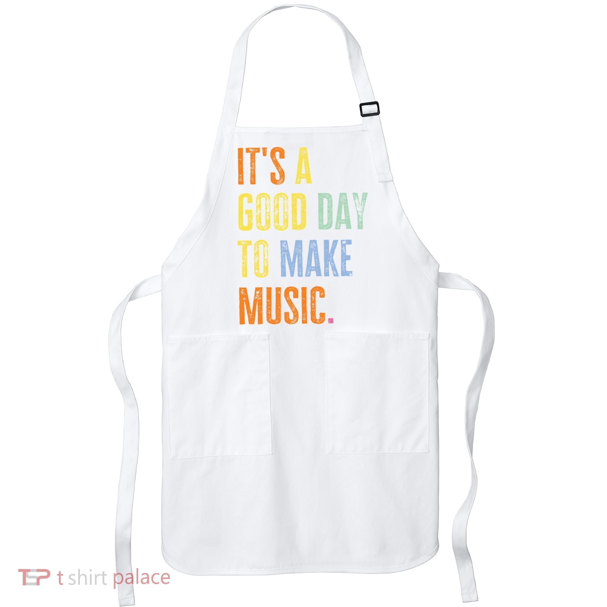 It's A Good Day To Make Music Funny Music Lover Teacher Apron