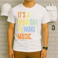 It's A Good Day To Make Music Funny Music Lover Teacher T-Shirt thumb 6