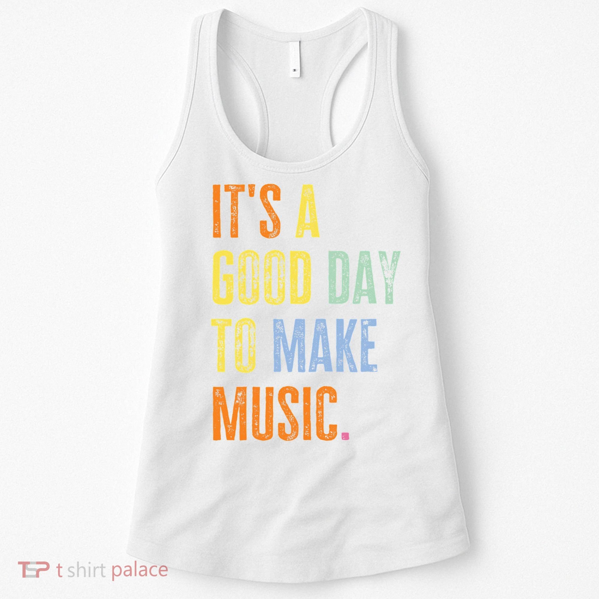 It's A Good Day To Make Music Funny Music Lover Teacher Women's Tank Top