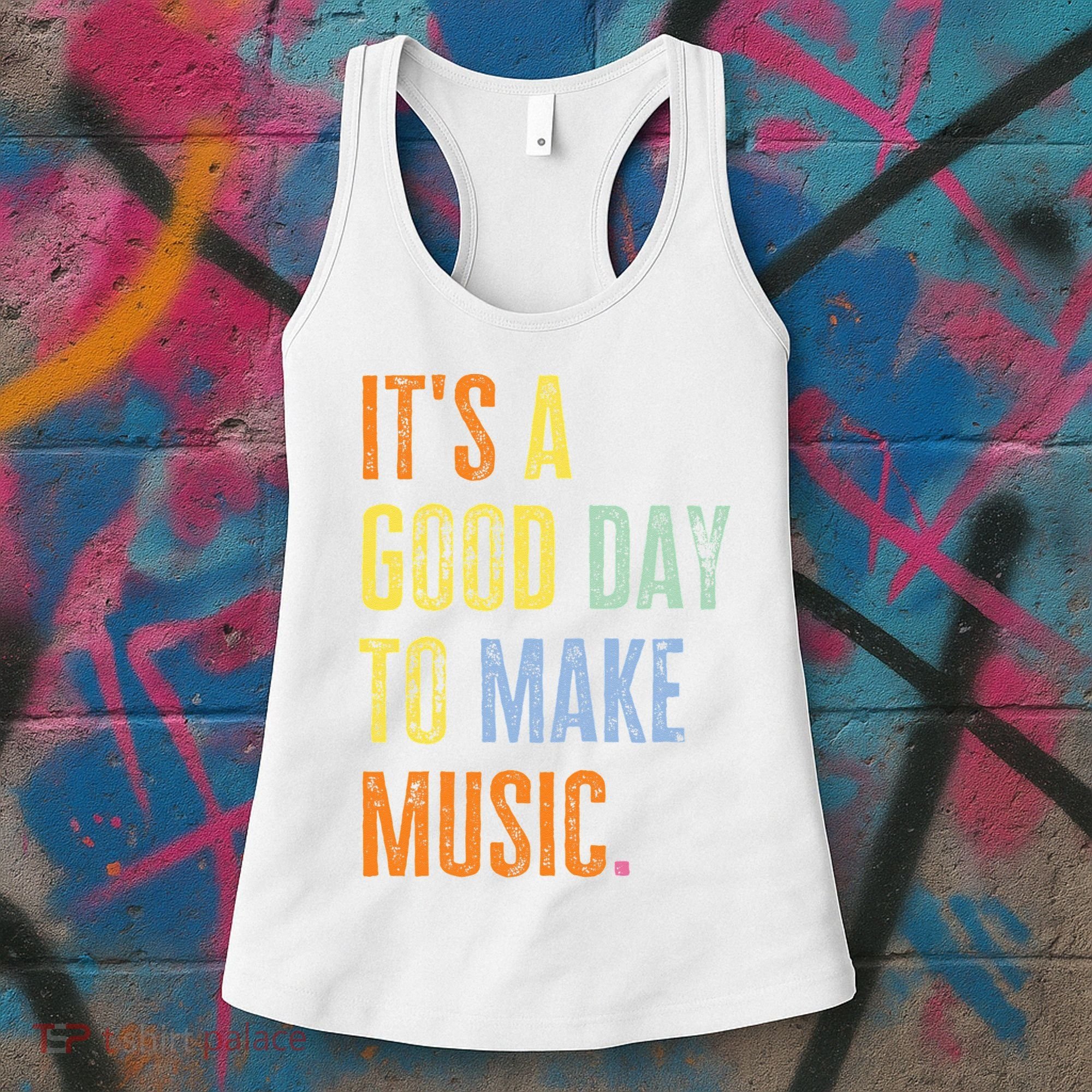 It's A Good Day To Make Music Funny Music Lover Teacher Women's Tank Top