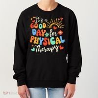 It's A Good Day For Physical Therapy Physical Therapist PT  Women's Sweatshirt thumb 0