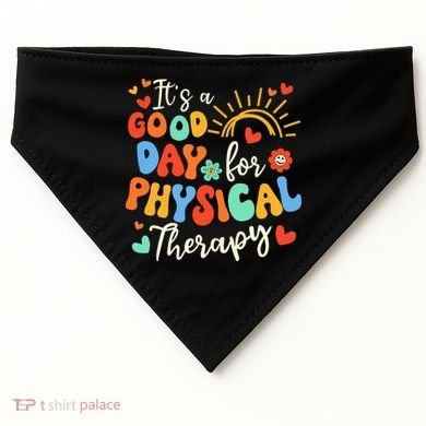 It's A Good Day For Physical Therapy Physical Therapist PT  USA-Made Doggie Bandana