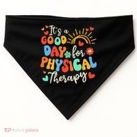 It's A Good Day For Physical Therapy Physical Therapist PT  USA-Made Doggie Bandana thumb 0