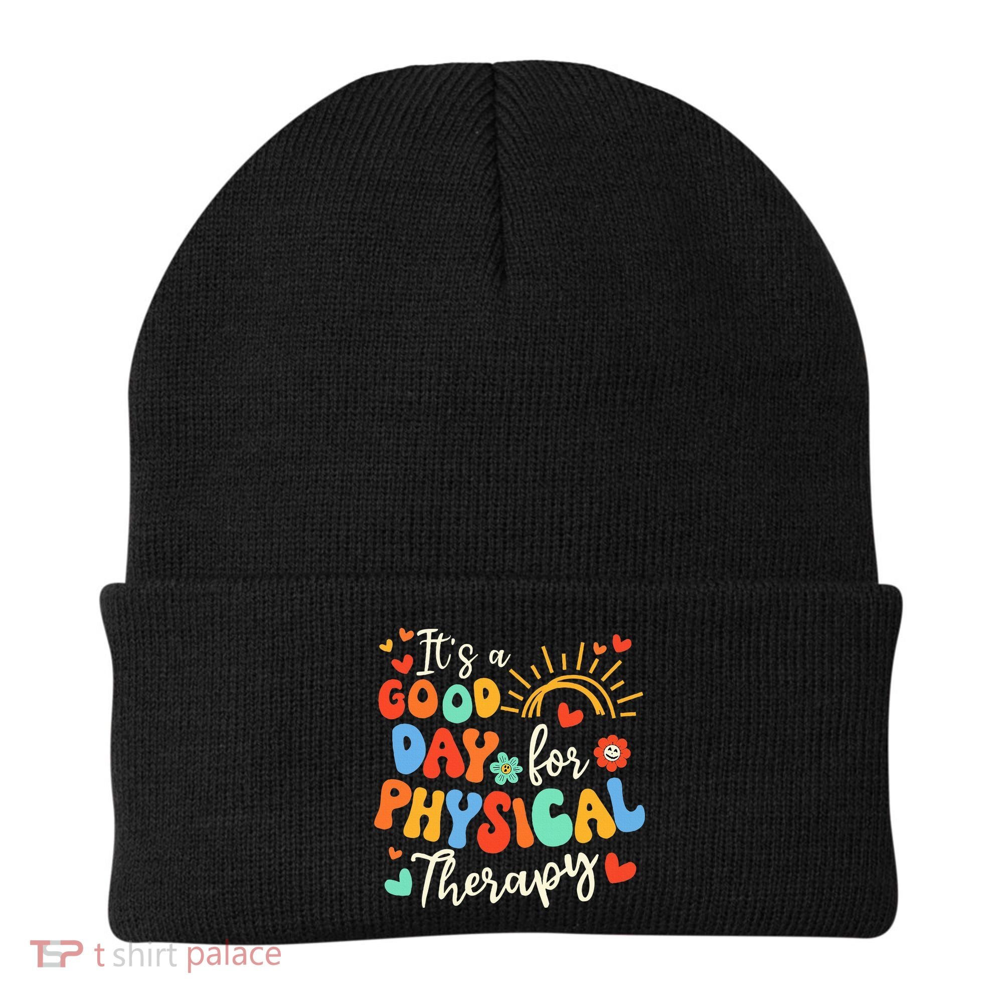 It's A Good Day For Physical Therapy Physical Therapist PT  Beanie