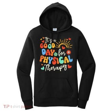 It's A Good Day For Physical Therapy Physical Therapist PT  Women's Hoodie