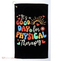It's A Good Day For Physical Therapy Physical Therapist PT  Golf Towel thumb 0
