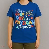 It's A Good Day For Physical Therapy Physical Therapist PT  T-Shirt thumb 4