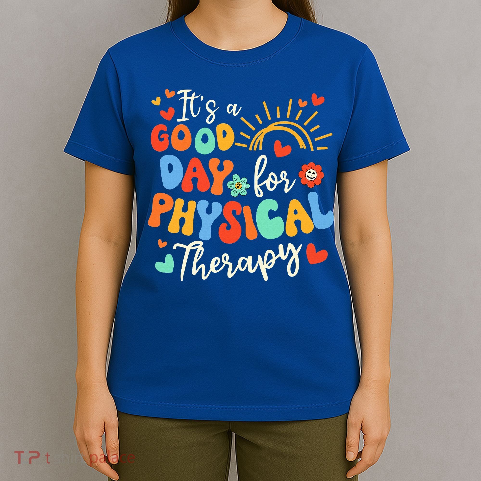 It's A Good Day For Physical Therapy Physical Therapist PT  T-Shirt