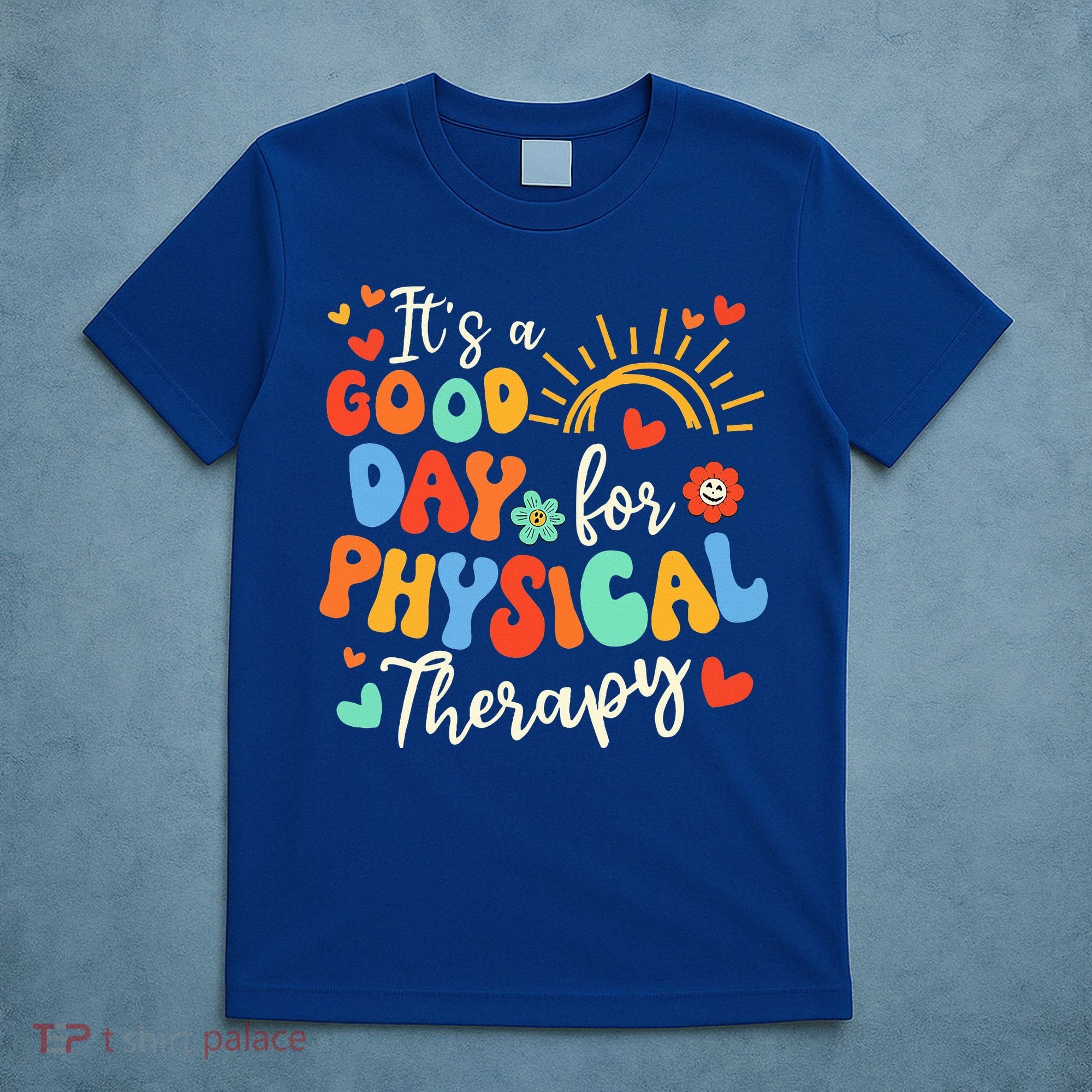 It's A Good Day For Physical Therapy Physical Therapist PT  T-Shirt