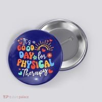It's A Good Day For Physical Therapy Physical Therapist PT  Button thumb 0