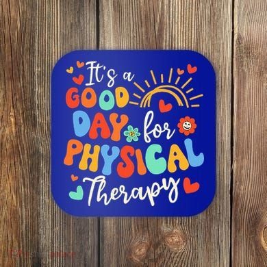 It's A Good Day For Physical Therapy Physical Therapist PT  Coaster