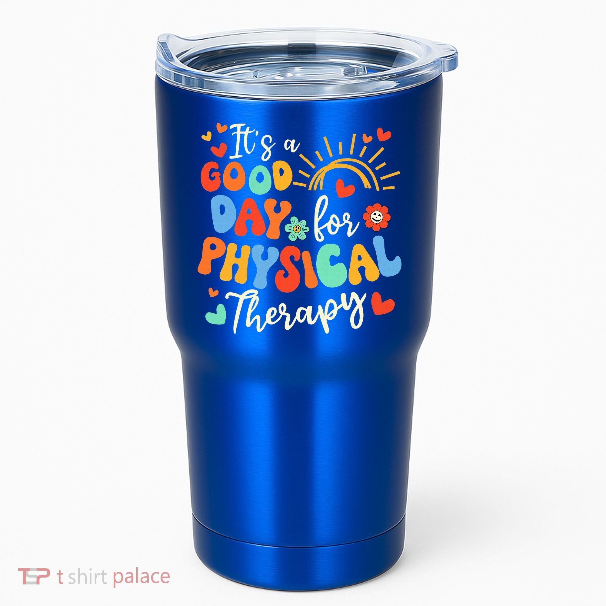 It's A Good Day For Physical Therapy Physical Therapist PT  Tumbler