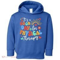 It's A Good Day For Physical Therapy Physical Therapist PT  Toddler Hoodie thumb 0