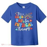 It's A Good Day For Physical Therapy Physical Therapist PT  Toddler T-Shirt thumb 0