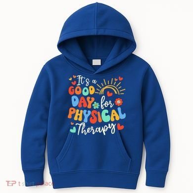 It's A Good Day For Physical Therapy Physical Therapist PT  Kids Hoodie