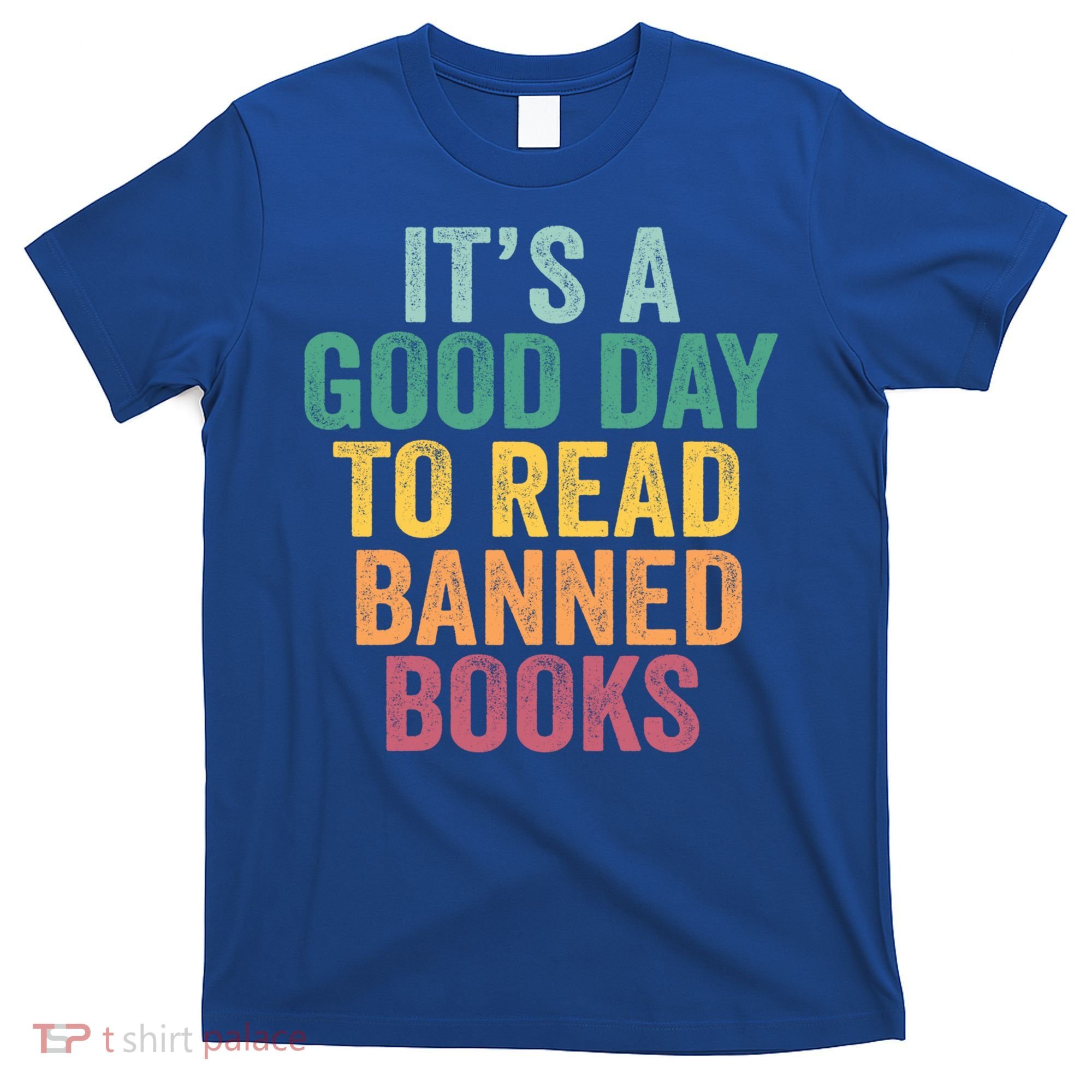 It's A Good Day To Read Banned Books Gift Books Vintage Retro Gift T-Shirt