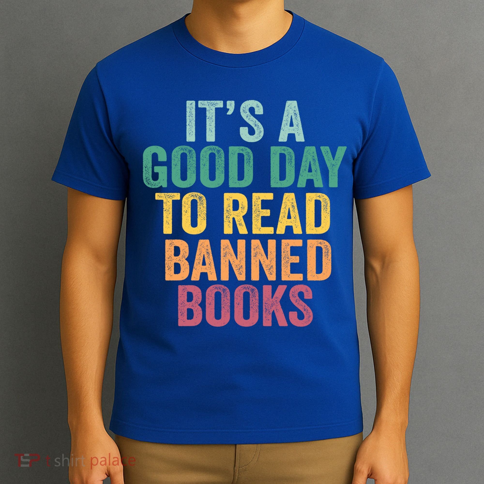 It's A Good Day To Read Banned Books Gift Books Vintage Retro Gift T-Shirt