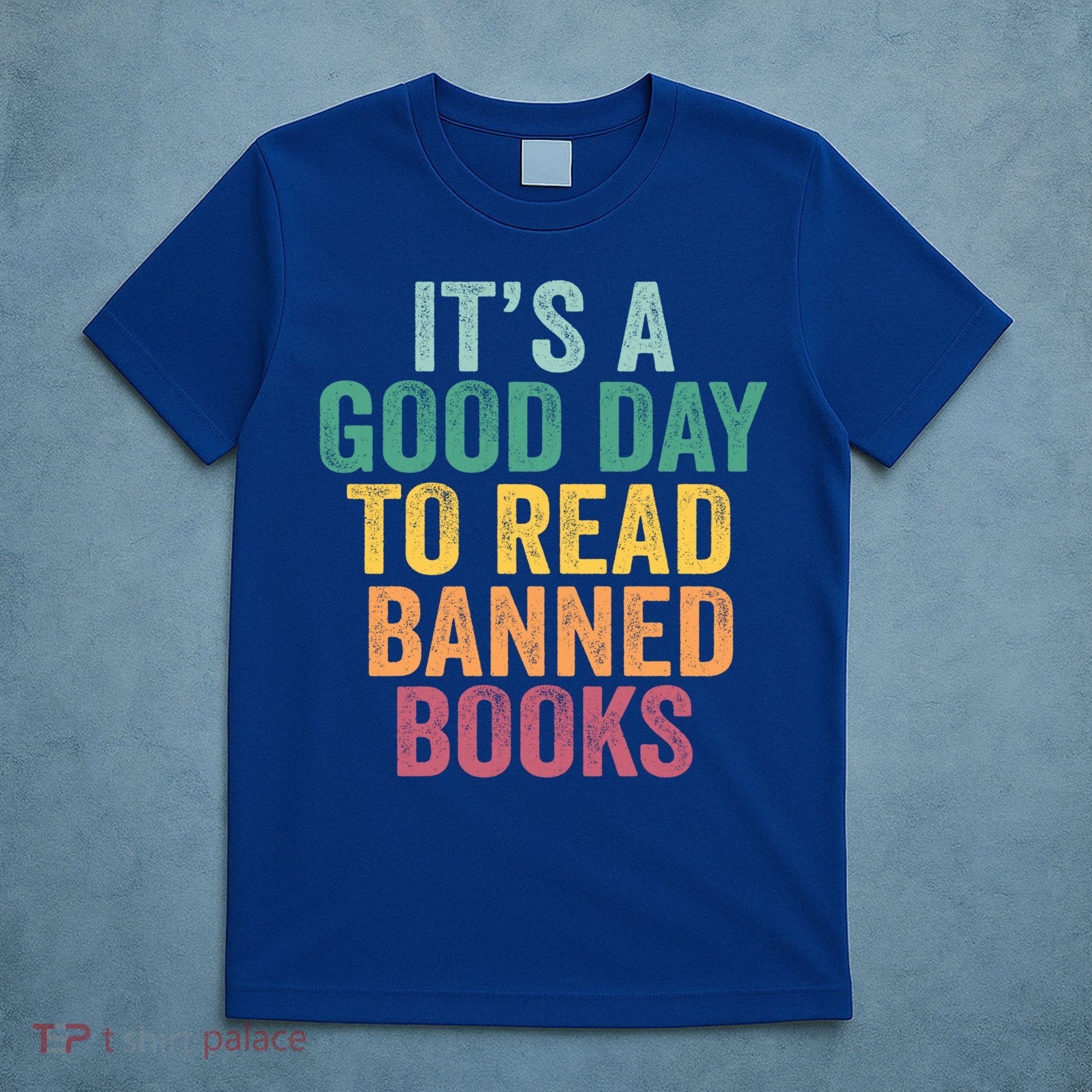 It's A Good Day To Read Banned Books Gift Books Vintage Retro Gift T-Shirt