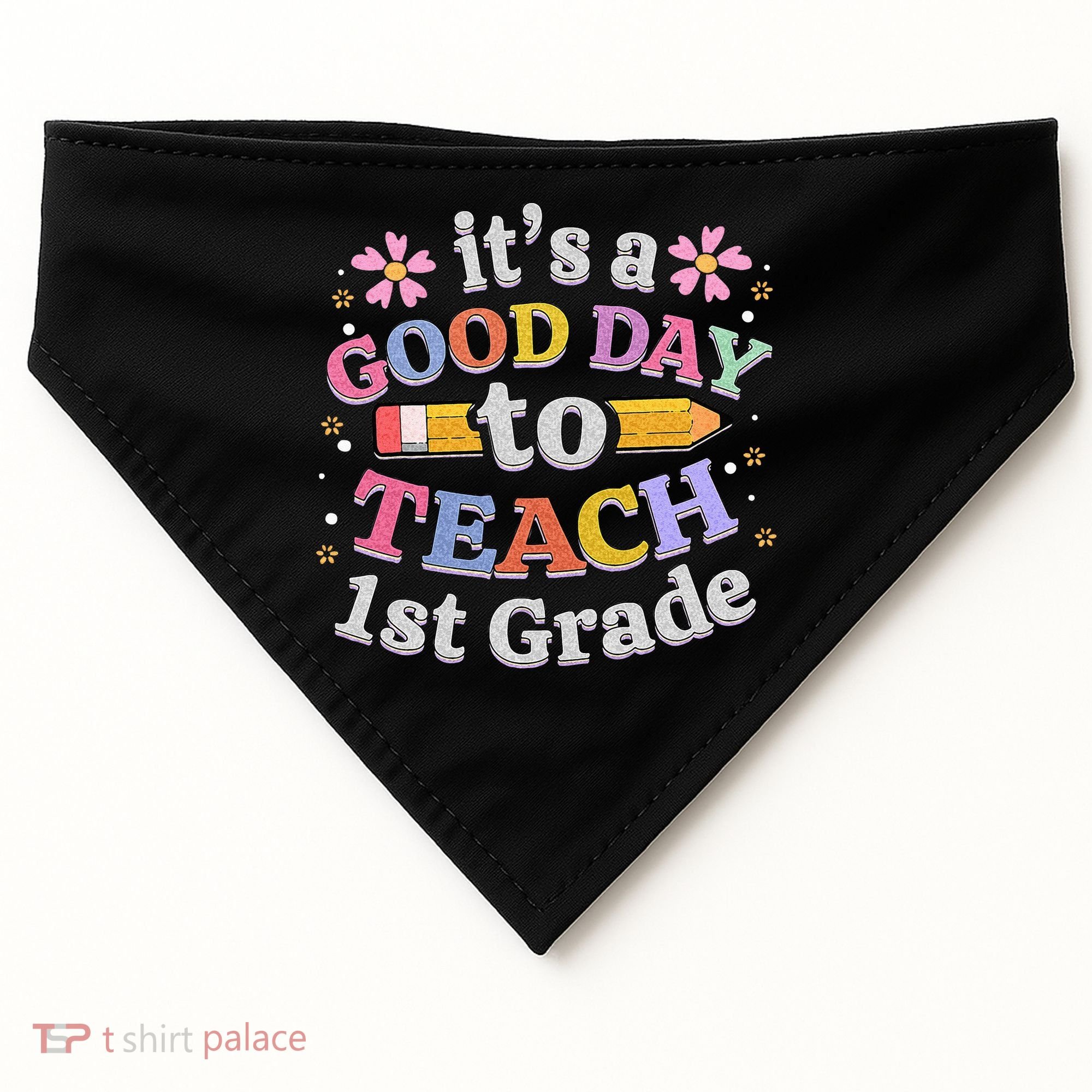 Its A Good Day To Teach 1st Grade First Grade Teacher USA-Made Doggie Bandana