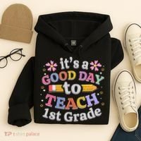 Its A Good Day To Teach 1st Grade First Grade Teacher Hoodie thumb 4