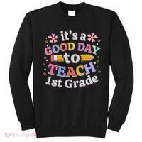 Its A Good Day To Teach 1st Grade First Grade Teacher Sweatshirt thumb 0