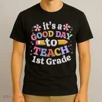 Its A Good Day To Teach 1st Grade First Grade Teacher T-Shirt thumb 3