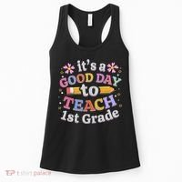 Its A Good Day To Teach 1st Grade First Grade Teacher Women's Tank Top thumb 0