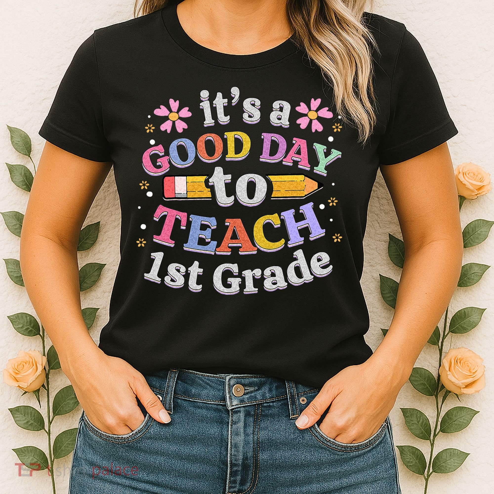 Its A Good Day To Teach 1st Grade First Grade Teacher Women's T-Shirt