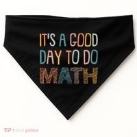 ItS A Good Day To Do Math Funny Back To School Math Teacher Meaningful Gift USA-Made Doggie Bandana thumb 0