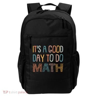 ItS A Good Day To Do Math Funny Back To School Math Teacher Meaningful Gift Backpack