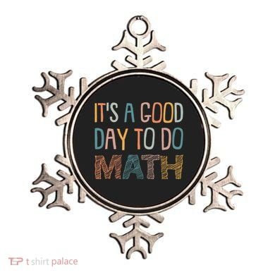 ItS A Good Day To Do Math Funny Back To School Math Teacher Meaningful Gift Ornament
