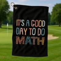 ItS A Good Day To Do Math Funny Back To School Math Teacher Meaningful Gift Golf Towel thumb 1