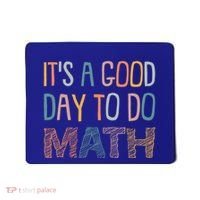 ItS A Good Day To Do Math Funny Back To School Math Teacher Meaningful Gift Mousepad thumb 0