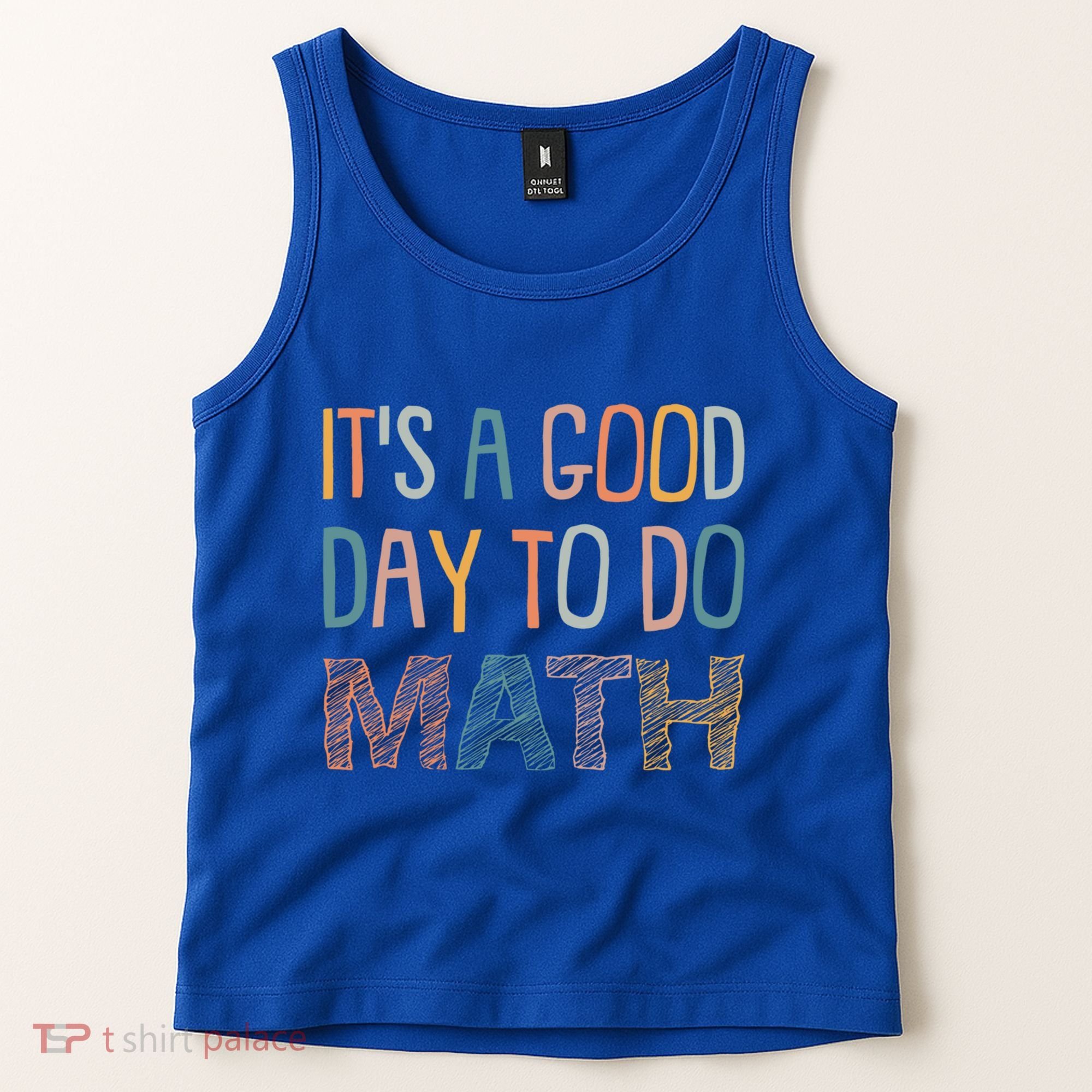 ItS A Good Day To Do Math Funny Back To School Math Teacher Meaningful Gift Tank Top