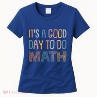 ItS A Good Day To Do Math Funny Back To School Math Teacher Meaningful Gift Women's T-Shirt thumb 0