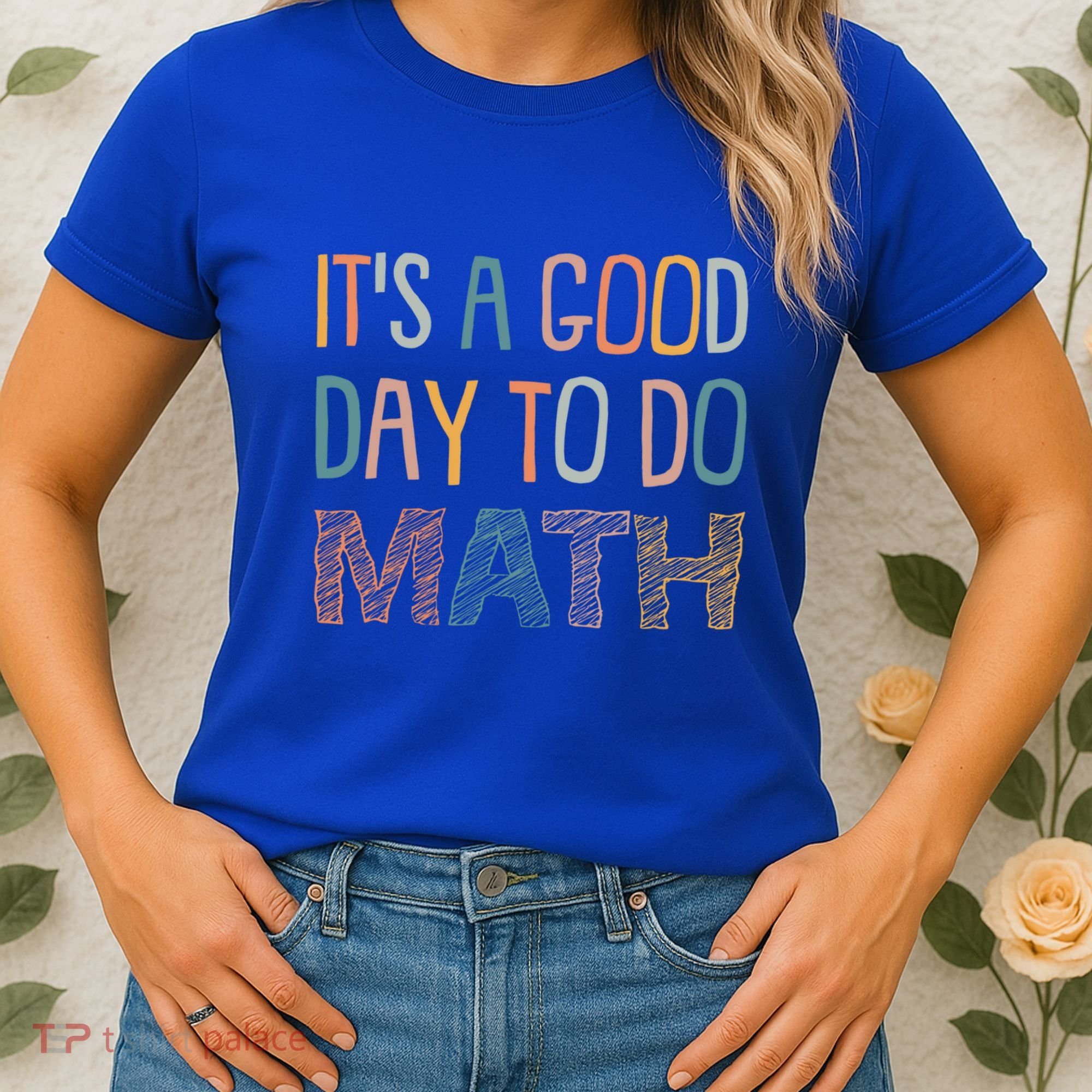 ItS A Good Day To Do Math Funny Back To School Math Teacher Meaningful Gift Women's T-Shirt
