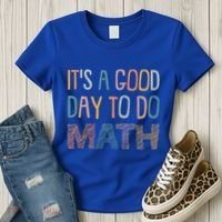ItS A Good Day To Do Math Funny Back To School Math Teacher Meaningful Gift Women's T-Shirt thumb 3