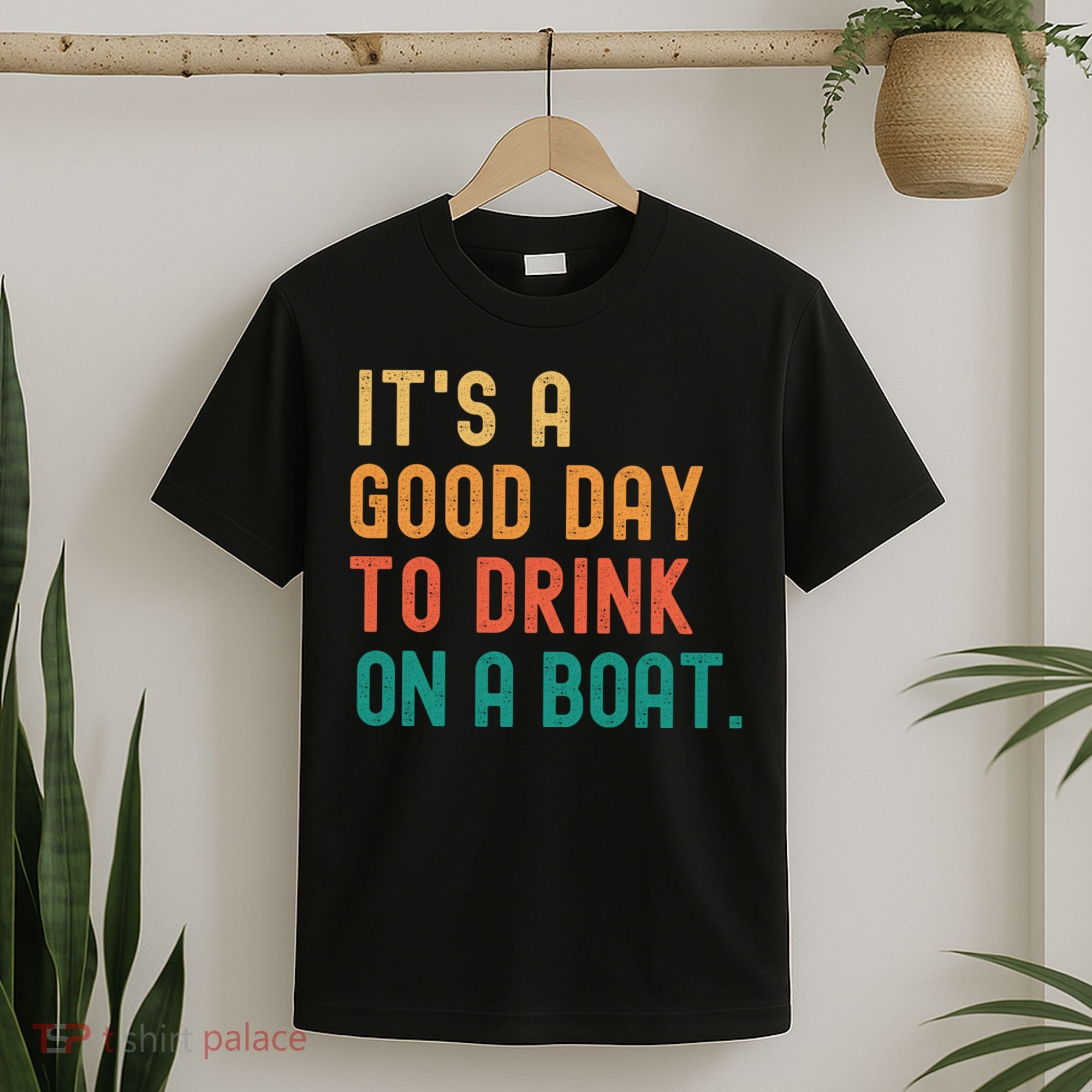 It's A Good Day To Drink On A Boat T-Shirt