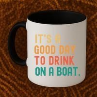 It's A Good Day To Drink On A Boat Coffee Mug thumb 2