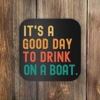 It's A Good Day To Drink On A Boat Coaster thumb 0